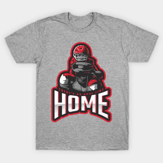 There’s no base like home T-Shirt by FTLOG